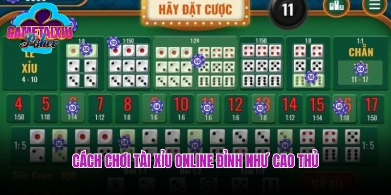 Cách chơi tài xỉu online đỉnh như cao thủ