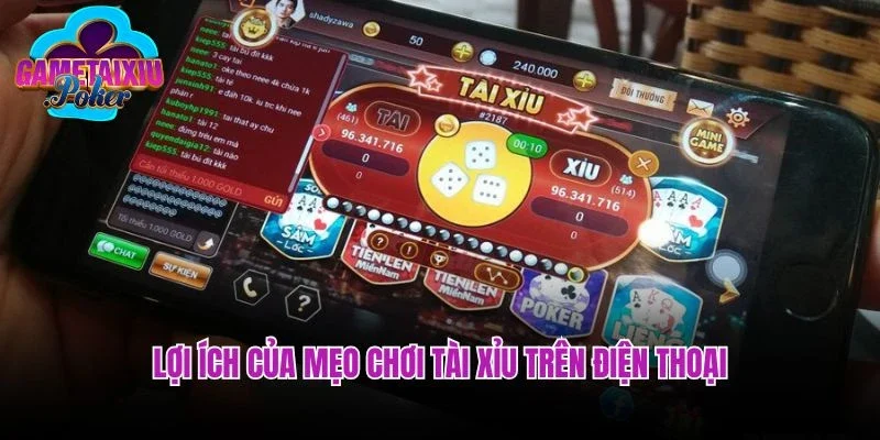 Lợi ích của mẹo chơi tài xỉu trên điện thoại