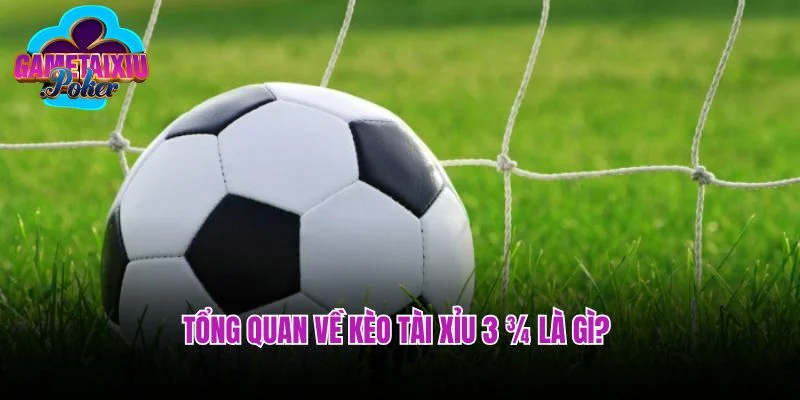 Tổng quan về kèo tài xỉu 3 ¾ là gì?